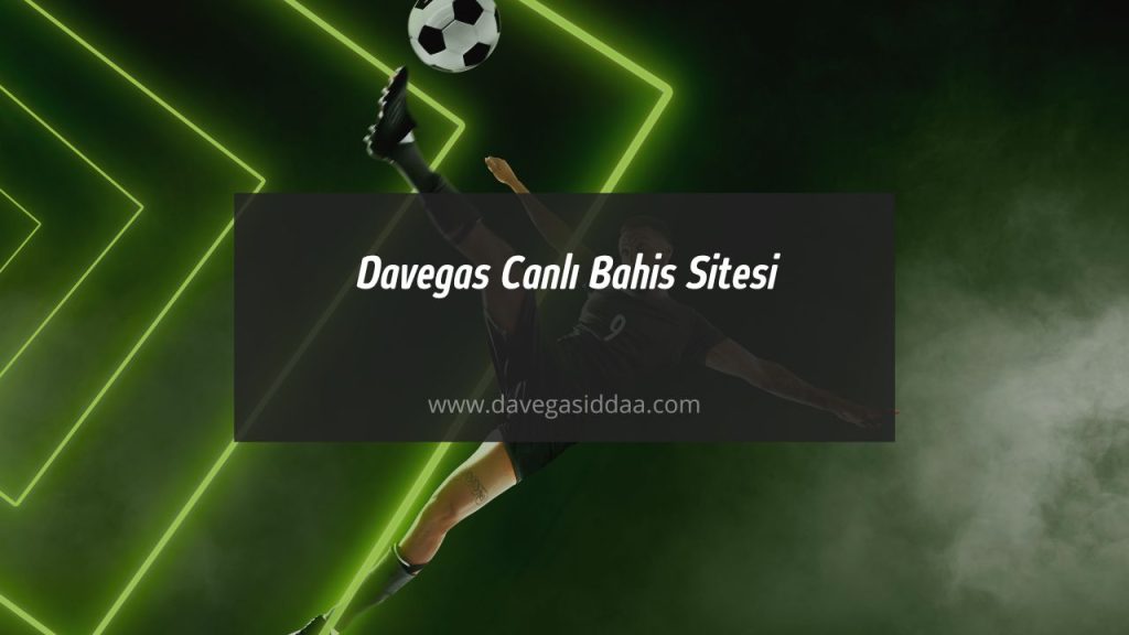 Davegas Canlı Bahis